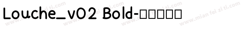 Louche_v02 Bold字体转换